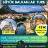 17 TEMMUZ 2025 BÜYÜK BALKAN TURU - THY ile resmi